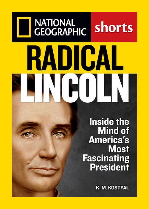 Book cover of Radical Lincoln: Inside the Mind of America's Most Fascinating President