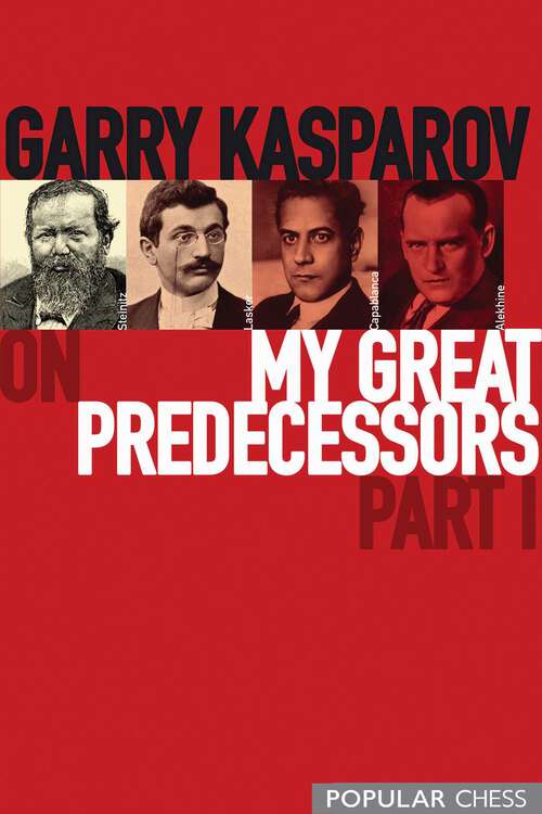 Book cover of Garry Kasparov on My Great Predecessors, Part 1