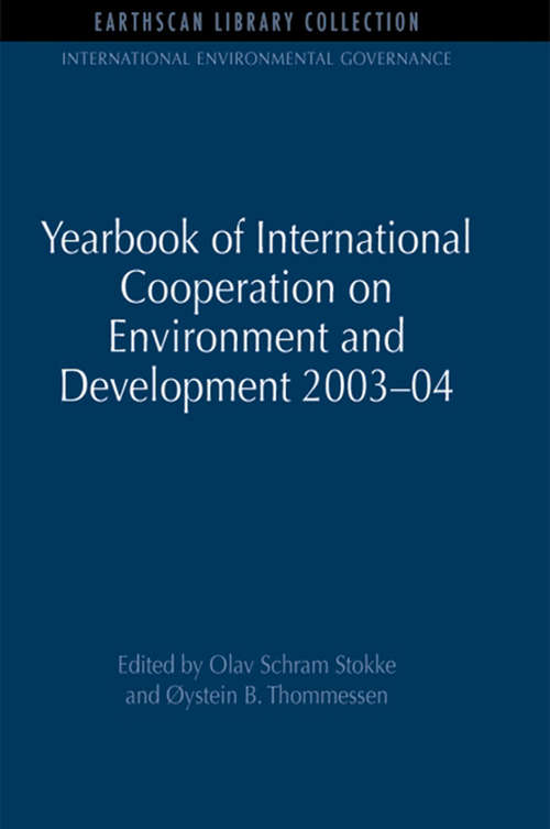 Book cover of Yearbook of International Cooperation on Environment and Development 2003-04: Yearbook Of International Cooperation On Environment And Development 2003-04 (International Environmental Governance Set)