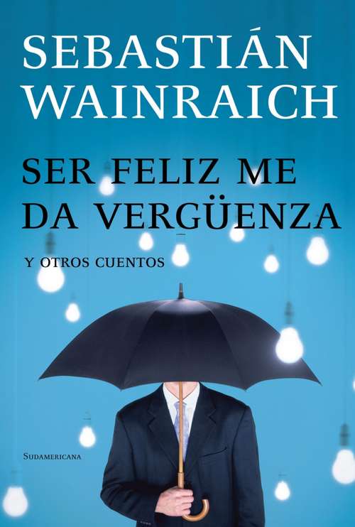 Book cover of SER FELIZ ME DA VERG ENZA Y.. (EBOOK)