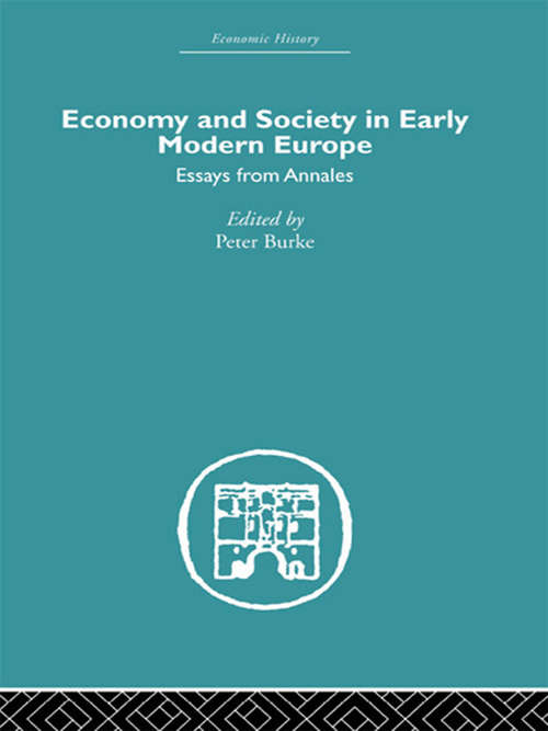 Economy and Society in Early Modern Europe: Essays from Annales