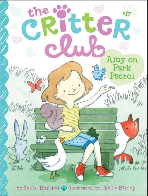 Book cover of Amy on Park Patrol: Liz And The Sand Castle Contest; Marion Takes Charge; Amy Is A Little Bit Chicken; Ellie The Flower Girl; Liz's Night At The Museum; Marion And The Secret Letter; Amy On Park Patrol; Ellie Steps Up To The Plate; Liz And The Nosy Neighbor; Etc (The Critter Club #17)