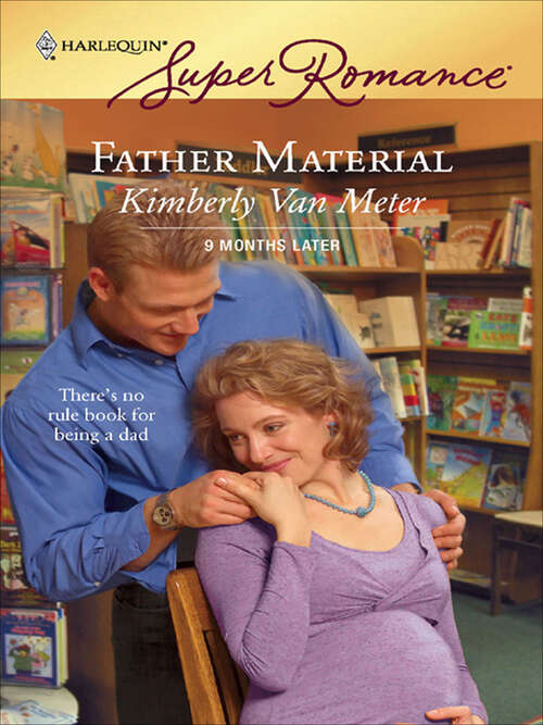Book cover of Father Material (9 Months Later #55)
