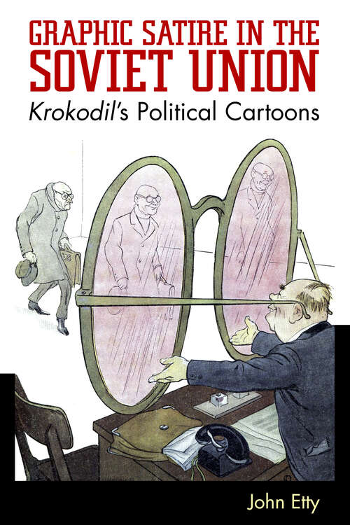 Book cover of Graphic Satire in the Soviet Union: Krokodil's Political Cartoons (EPUB Single)