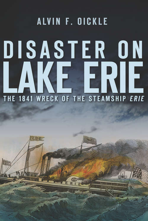 Book cover of Disaster on Lake Erie: The 1841 Wreck of the Steamship Erie