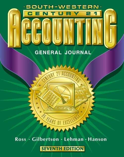 Century 21 Accounting General Journal Approach (Seventh Edition)