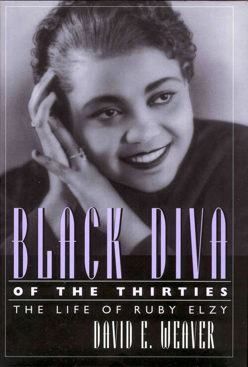 Book cover of Black Diva of the Thirties: The Life of Ruby Elzy (EPUB Single) (Willie Morris Books in Memoir and Biography)
