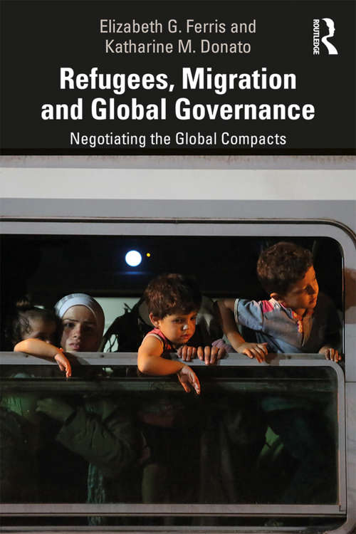 Book cover of Refugees, Migration and Global Governance: Negotiating the Global Compacts