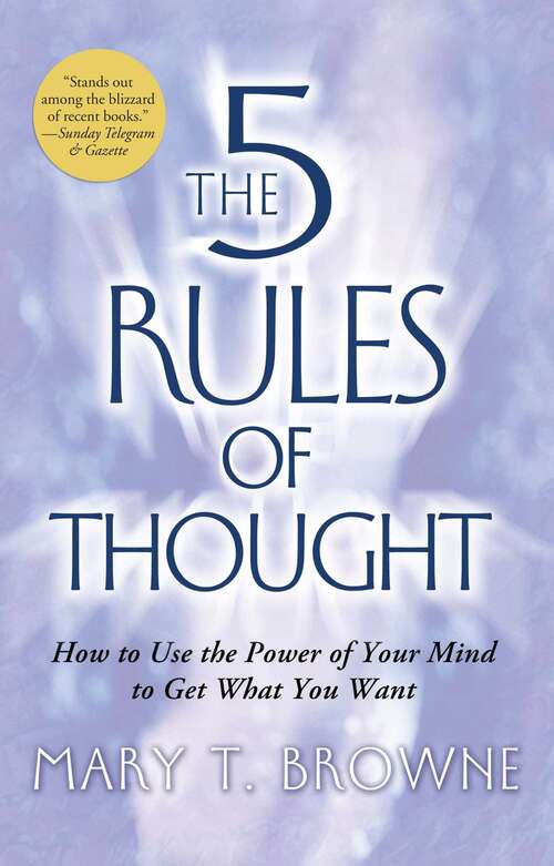 Book cover of The 5 Rules of Thought: How to Use the Power of Your Mind to Get What You Want