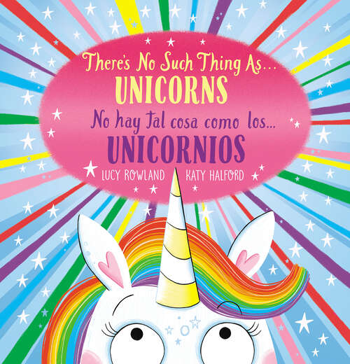 Book cover of There's No Such Thing as...Unicorns / No hay tal cosa como los... unicornios (Bilingual)
