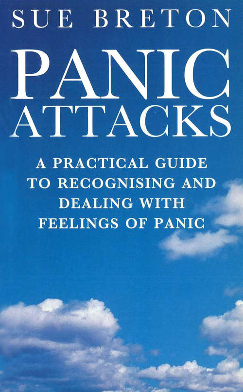 Book cover of Panic Attacks: A Practical Guide to Recognising and Dealing With Feelings of Panic