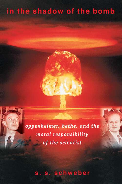 Book cover of In the Shadow of the Bomb: Oppenheimer, Bethe, and the Moral Responsibility of the Scientist (Princeton Series in Physics #39)