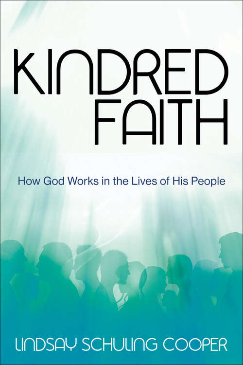 Book cover of Kindred Faith: How God Works in the Lives of His People