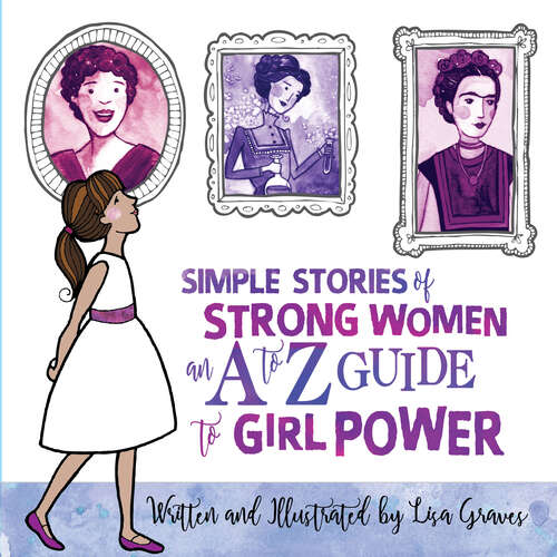 Book cover of Simple Stories of Strong Women: An A to Z Guide to Girl Power