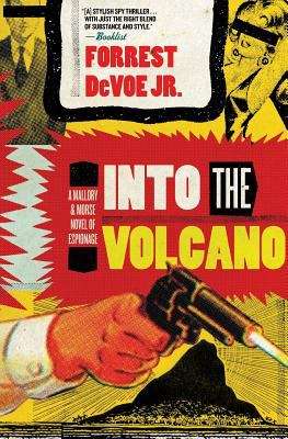 Book cover of Into the Volcano: A Mallory and Morse Novel of Espionage