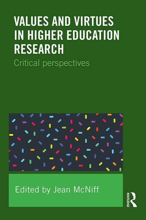 Values and Virtues in Higher Education Research.: Critical perspectives