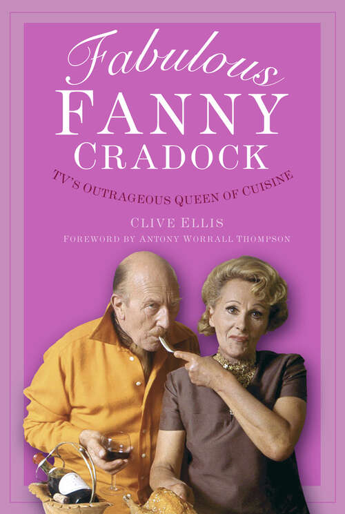 Book cover of Fabulous Fanny Cradock: TV's Outrageous Queen of Cuisine