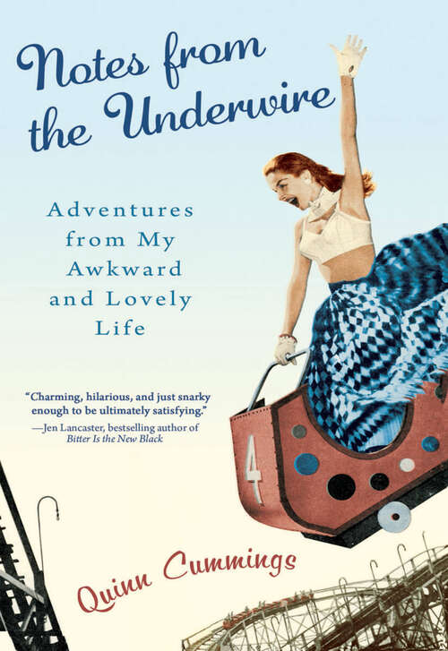 Book cover of Notes from the Underwire: Adventures from My Awkward and Lovely Life