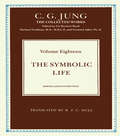 The Symbolic Life: Miscellaneous Writings (Collected Works of C.G. Jung #53)