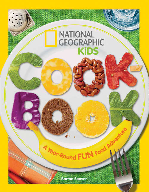 Book cover of National Geographic Kids Cookbook