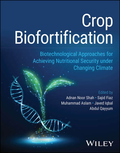 Book cover of Crop Biofortification: Biotechnological Approaches for Achieving Nutritional Security under Changing Climate