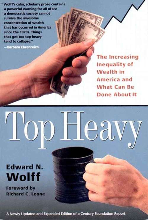 Book cover of Top Heavy: The Increasing Inequality of Wealth in America and What Can Be Done About It