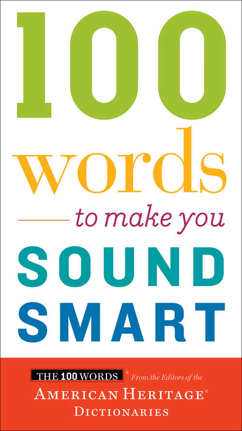 Book cover of 100 Words To Make You Sound Smart (100 Words Ser.)