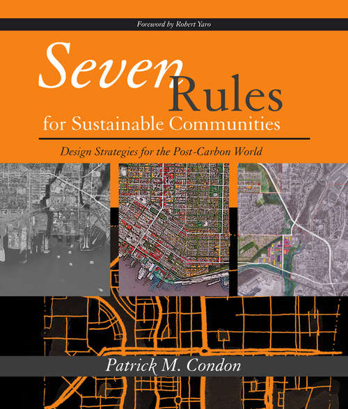 Book cover of Seven Rules for Sustainable Communities: Design Strategies for the Post Carbon World (2)