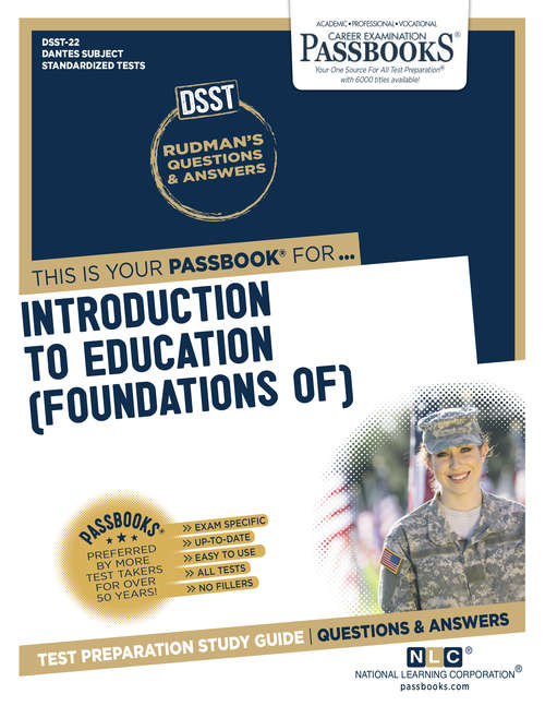 Book cover of INTRODUCTION TO EDUCATION (FOUNDATIONS OF): Passbooks Study Guide (DANTES Subject Standardized Tests (DSST): Dantes-22)