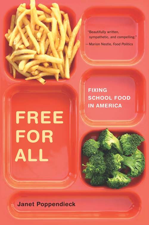 Book cover of Free for All: Fixing School Food in America