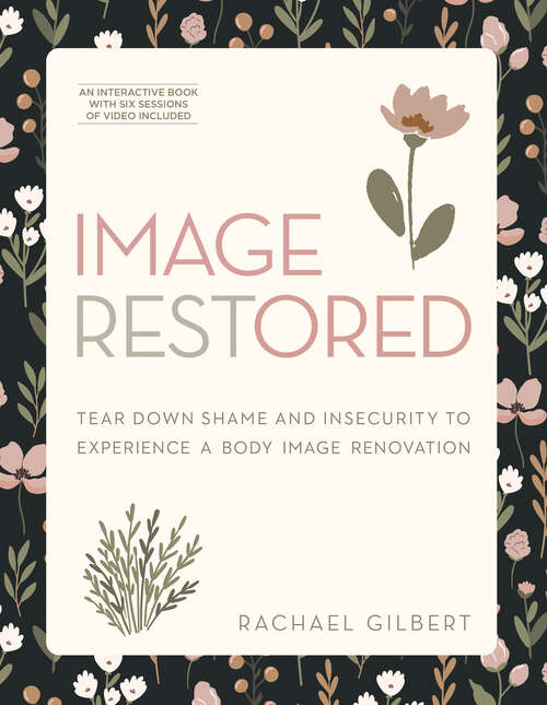 Book cover of Image RESTored - Includes Six-Session Video Series: Tear Down Shame and Insecurity to Experience a Body Image Renovation