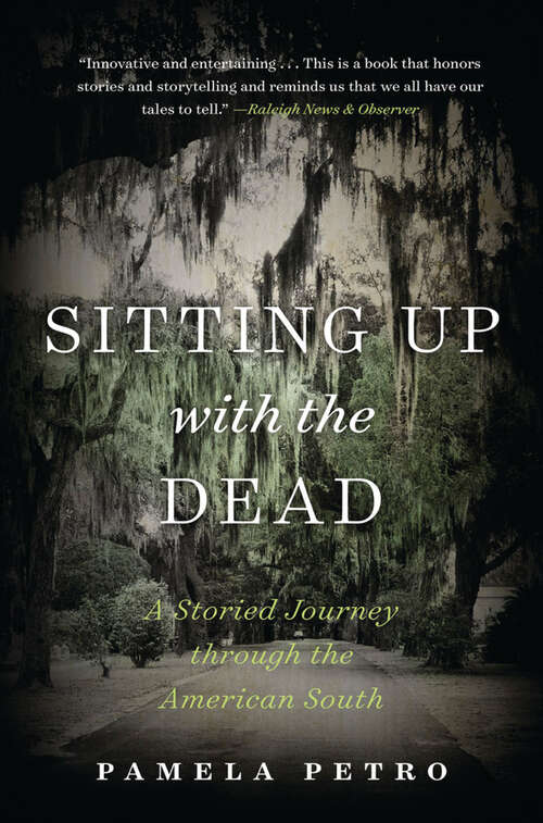 Sitting Up with the Dead: A Storied Journey through the American South
