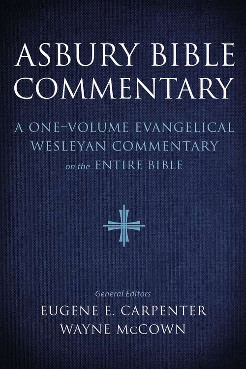 Book cover of Asbury Bible Commentary: A one–volume evangelical Wesleyan commentary on the entire Bible