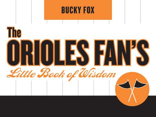 Book cover of The Orioles Fan's Little Book of Wisdom
