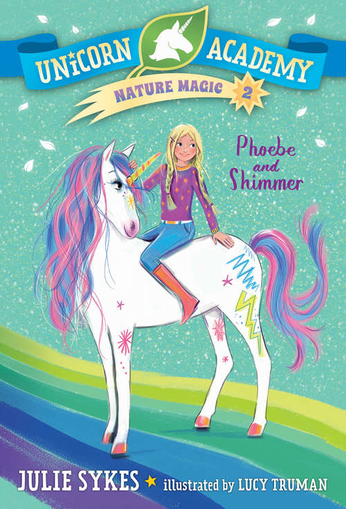 Unicorn Academy Nature Magic #2: Phoebe and Shimmer (Unicorn Academy Nature Magic #2)