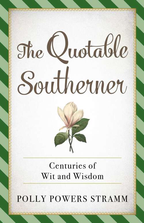 Book cover of The Quotable Southerner: Centuries of Wit and Wisdom