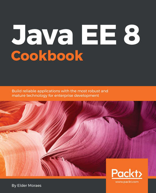 Book cover of Java EE 8 Cookbook: Build reliable applications with the most robust and mature technology for enterprise development