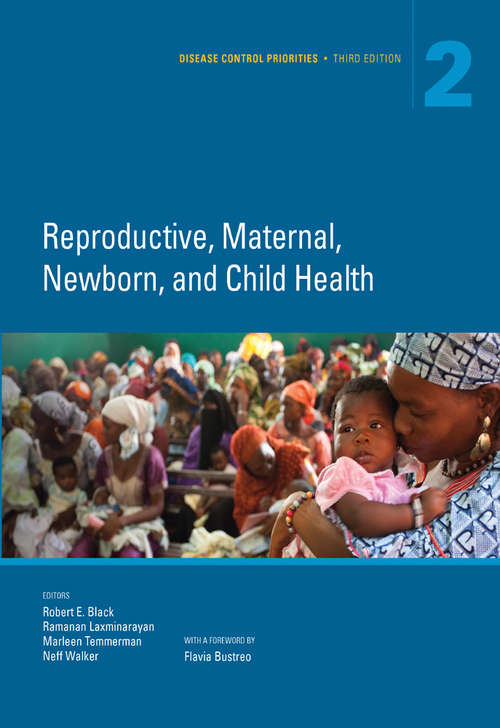 Book cover of Disease Control Priorities, Third Edition: Reproductive, Maternal, Newborn, and Child Health (Volume #2)