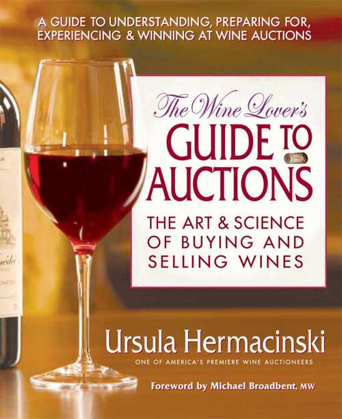 Book cover of The Wine Lover's Guide to Auctions: The Art and Science of Buying and Selling Wines