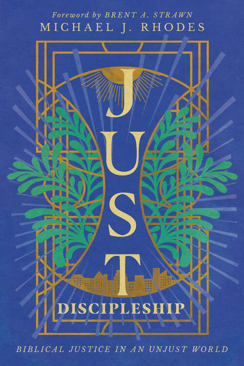 Book cover of Just Discipleship: Biblical Justice in an Unjust World