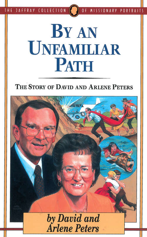 By an Unfamiliar Path: The Story of David and Arlene Peters
