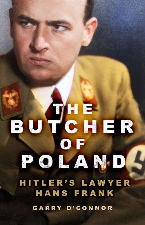 Book cover of The Butcher of Poland: Hitler's Lawyer Hans Frank