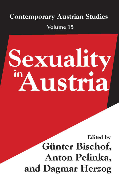 Sexuality in Austria: Volume 15 (Contemporary Austrian Studies #Vol. 15)