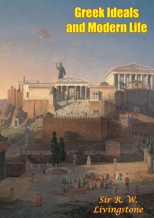 Book cover of Greek Ideals and Modern Life (Martin Classical Lectures #5)