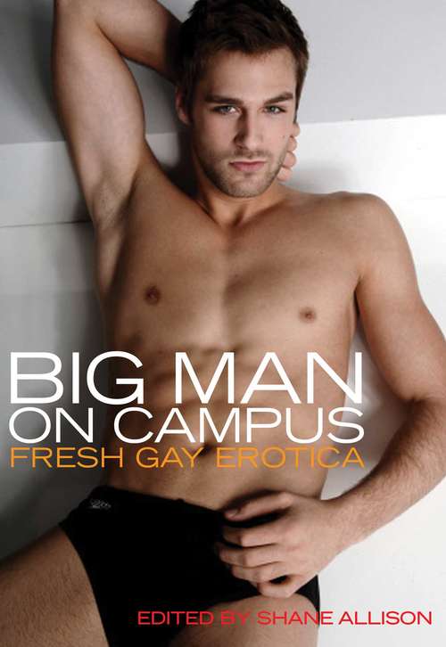 Book cover of Big Man on Campus: Fresh Gay Erotica