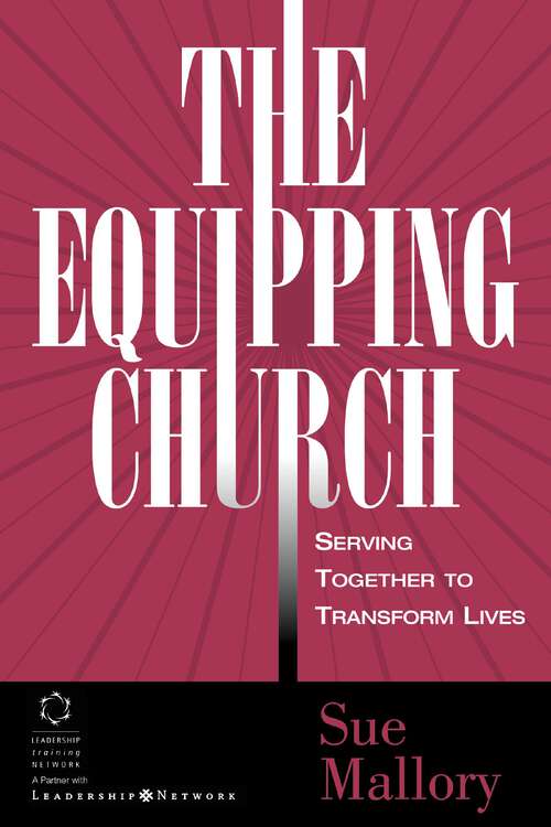 Book cover of The Equipping Church: Serving Together to Transform Lives