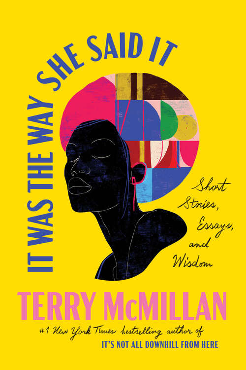 Book cover of It Was the Way She Said It: Short Stories, Essays, and Wisdom