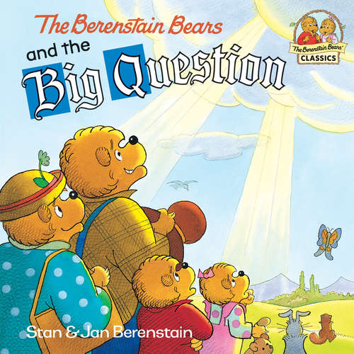 Book cover of The Berenstain Bears and the Big Question (I Can Read!)