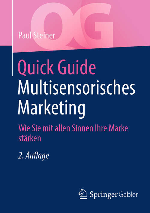 Book cover of Quick Guide Multisensorisches Marketing: Wie Sie mit allen Sinnen Ihre Marke stärken (2. Auflage 2025) (Quick Guide)