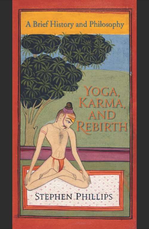 Book cover of Yoga, Karma, and Rebirth: A Brief History and Philosophy